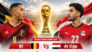 Soi Kèo Bỉ vs Ai Cập